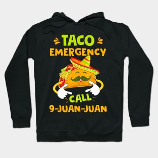 Taco Emergency Call 9 Juan Juan Cinco De Mayo Hoodie